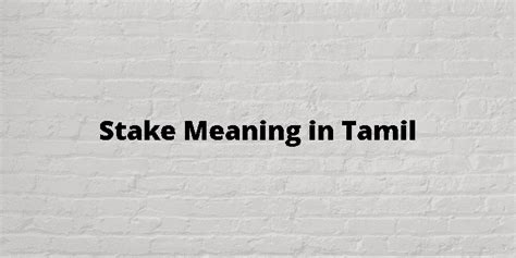 stake meaning in tamil|stake in Tamil .